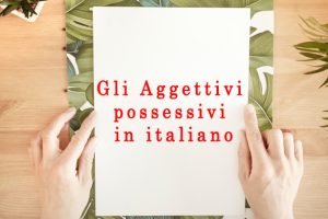 aggettivi possessivi in italiano